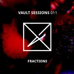 Vault Sessions #011 - Fractions
