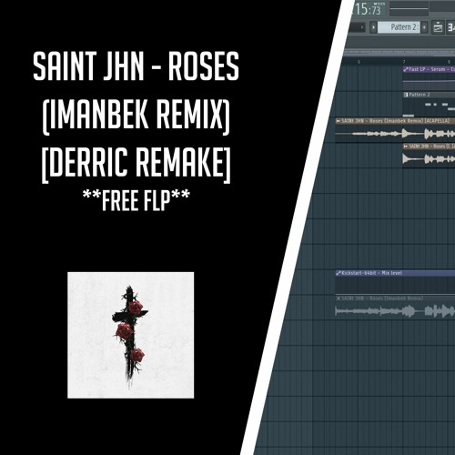 Stream SAINt JHN Roses (Imanbek Remix) [FLP SELECTED STYLE] DERRIC