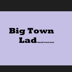 Big Town Lad