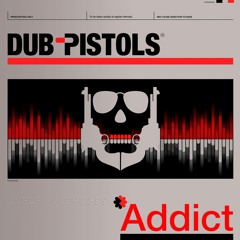 Dub Pistols - Addict (Beat Assassins Remix)