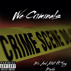 We Criminals ft. Trey Murda