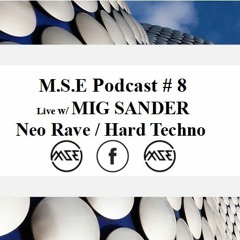 M.S.E Podcast #8 by Mig Sander