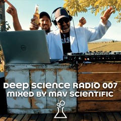Mav Scientific @ Deep Science Radio 007 | House of Dreams | Deep House Mix
