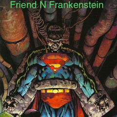 A Friend n Frankenstein