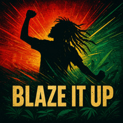 Blaze It Up - Release Preview