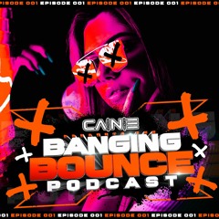 BANGING BOUNCE PODCAST EPISODE 01