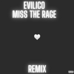Evilico - Miss The Rage(Remix)
