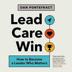 FREE KINDLE 🧡 Lead. Care. Win. by  Dan Pontefract,Dan Pontefract,Figure 1 Publishing