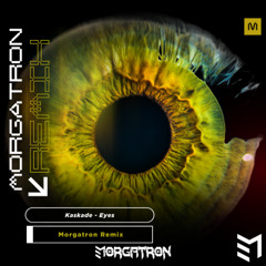 Kaskade - Eyes (Morgatron Remix)