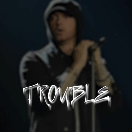 Eminem - Trouble (2021)