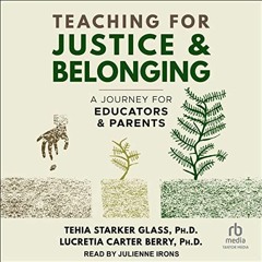 DOWNLOAD EPUB 🧡 Teaching for Justice & Belonging: A Journey for Educators & Parents