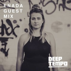 Enada - Deep Tempo Guest Mix #43