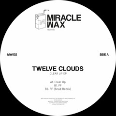 Twelve Clouds - Clear Up EP incl. Snad Remix (MW002)