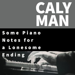 Some Piano Notes for a Lonesome Ending