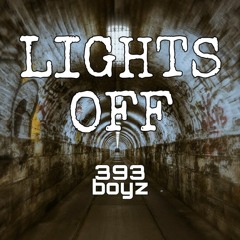 393boyz - LIGHTS OFF