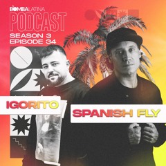 BL PODCAST 2022 • 34 • DJ IGORITO & DJ SPANISH FLY