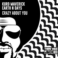 Kurd Maverick, Earth N Days - Crazy About You