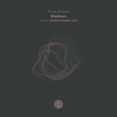 Aman Anand - Shadows (George Alhabel Remix)