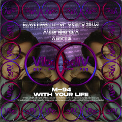 M-94 - With Your Life (VIBLES4791)