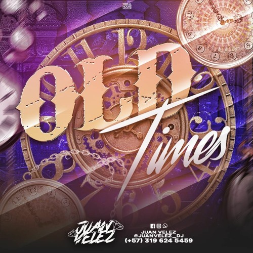 Old Times/ BY Juan Vélez