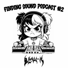 FINDING SOUND PODCAST #2 - BLAN-K