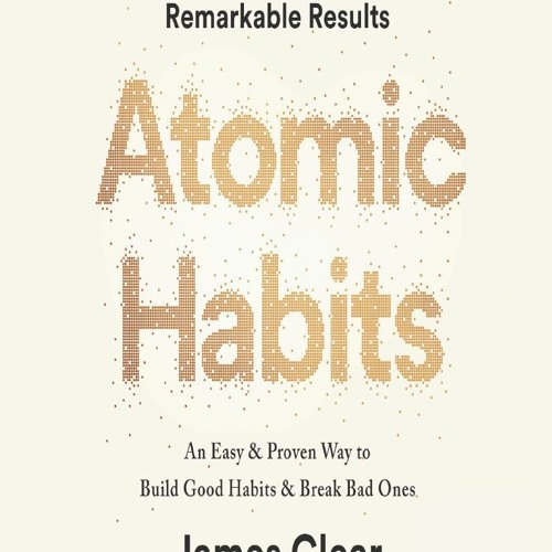 Stream [PDF] Atomic Habits: An Easy & Proven Way to Build Good Habits ...