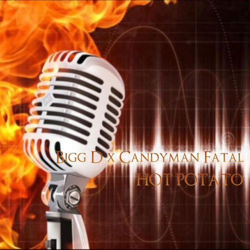 Hot Potato BY BiggDofI947 & Candyman Fatal