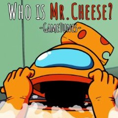 Who Is Mr. Cheese