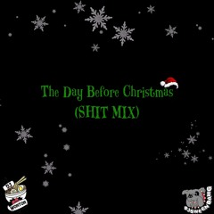 DJ Wonton + DJ Sweendawg - The Day Before Christmas [Shitmix]