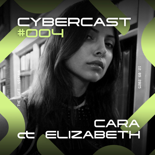 CYBERCAST #004: CARA ELIZABETH LIVE AT THE LOFT, VIENNA