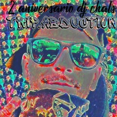 trip.abduction 2aniversario dj chals