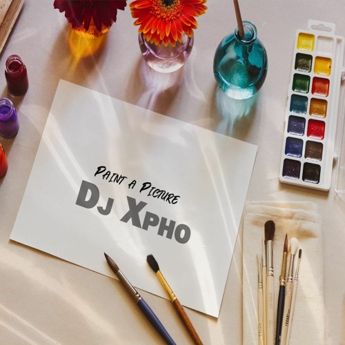 Dj Xpho - Paint A Picture (Master)