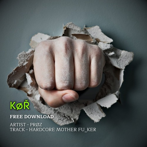 PRØZ - HARDCORE MOTHER FU_KER (FREE DOWNLOAD)