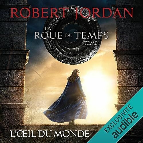 Stream Livre Audio Gratuit 🎧 : L'Œil Du Monde (La Roue Du Temps 1), De  Robert Jordan from La Roue du Temps
