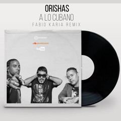 Orishas - A Lo Cubano (Fabio Karia Remix) Link FREE DL