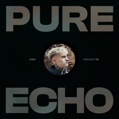 Pure Echo Podcast #119 - VOSY