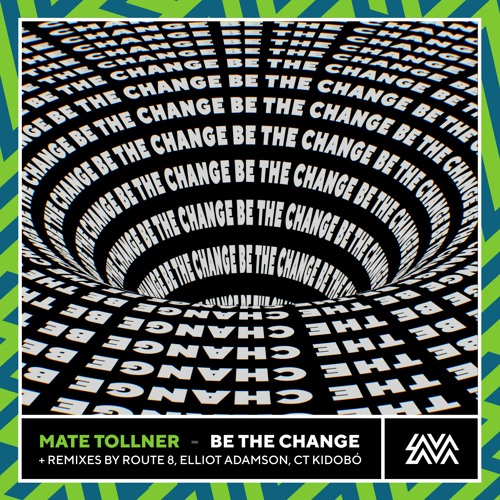 Mate Tollner - Be The Change (Elliot Adamson vs ACLS Remix) [LavaLava Budapest 003]