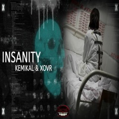 INSANITY - KEMIKAL & XOVR Radio EDIT