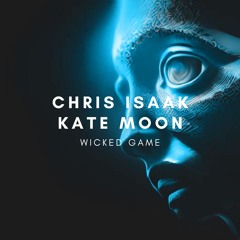 Chris Isaak - Wicked Game (Kate Moon Remix)