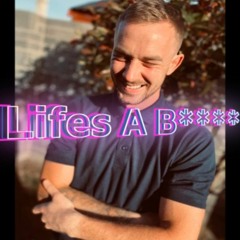 Lifes A B****