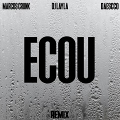 DJ Layla & Malina Tanase - Ecou (Marcos Crunk & Daescco Remix)