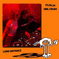 GIRL CRUSH @ LONG DISTANCE | 01.06.24 @ THE GASO