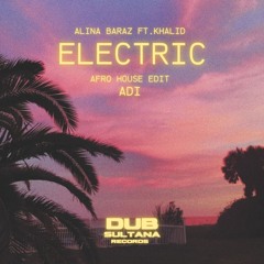 Electric Afro House EXTENDED MIX- Alina Baraz | Khalid | ADI