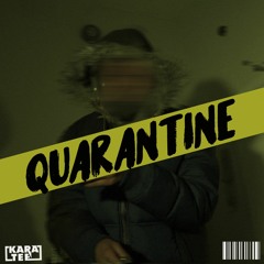 Quarantine - Prod By Karatee