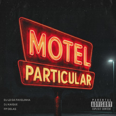 CARRO BICHO, MOTEL PARTICULAR - FP DELAS (DJ LD DA FAVELINHA e DJ KAIQUE)