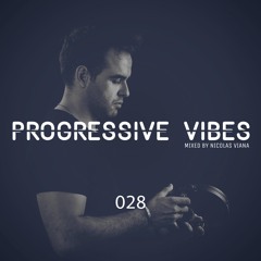 Nicolas Viana Pres. Progressive Vibes Episode 028