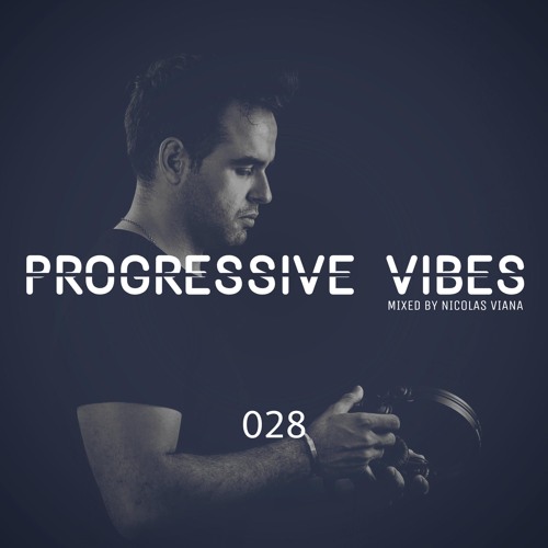 Nicolas Viana Pres. Progressive Vibes Episode 028