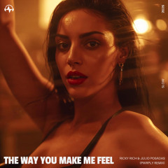The way  you make me feel (SLOW Remix)