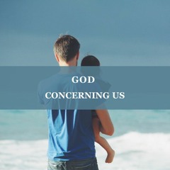 [Timely Words for People under Pandemic_7-3] God Concerning Us