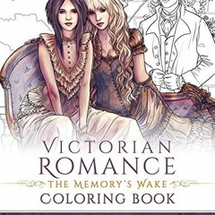[GET] EPUB KINDLE PDF EBOOK Victorian Romance - The Memory's Wake Coloring Book (Memo